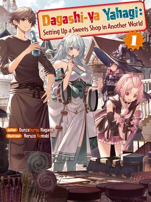 cover image of Dagashi-ya Yahagi: Setting Up a Sweets Shop in Another World, Volume 1